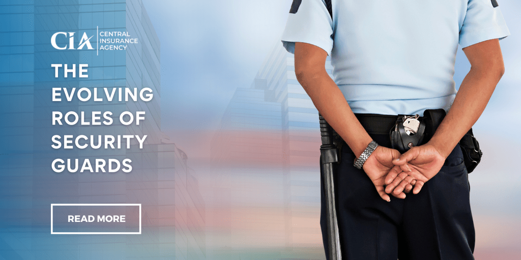 The Evolving Roles of Security Guards Central Insurance Agency