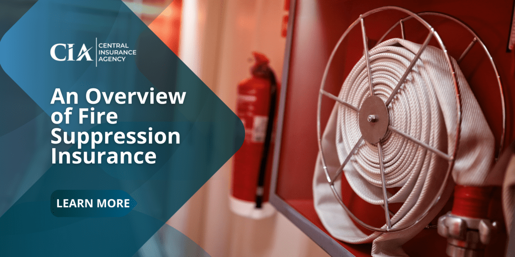 An Overview of Fire Suppression Insurance Central Insurance Agency